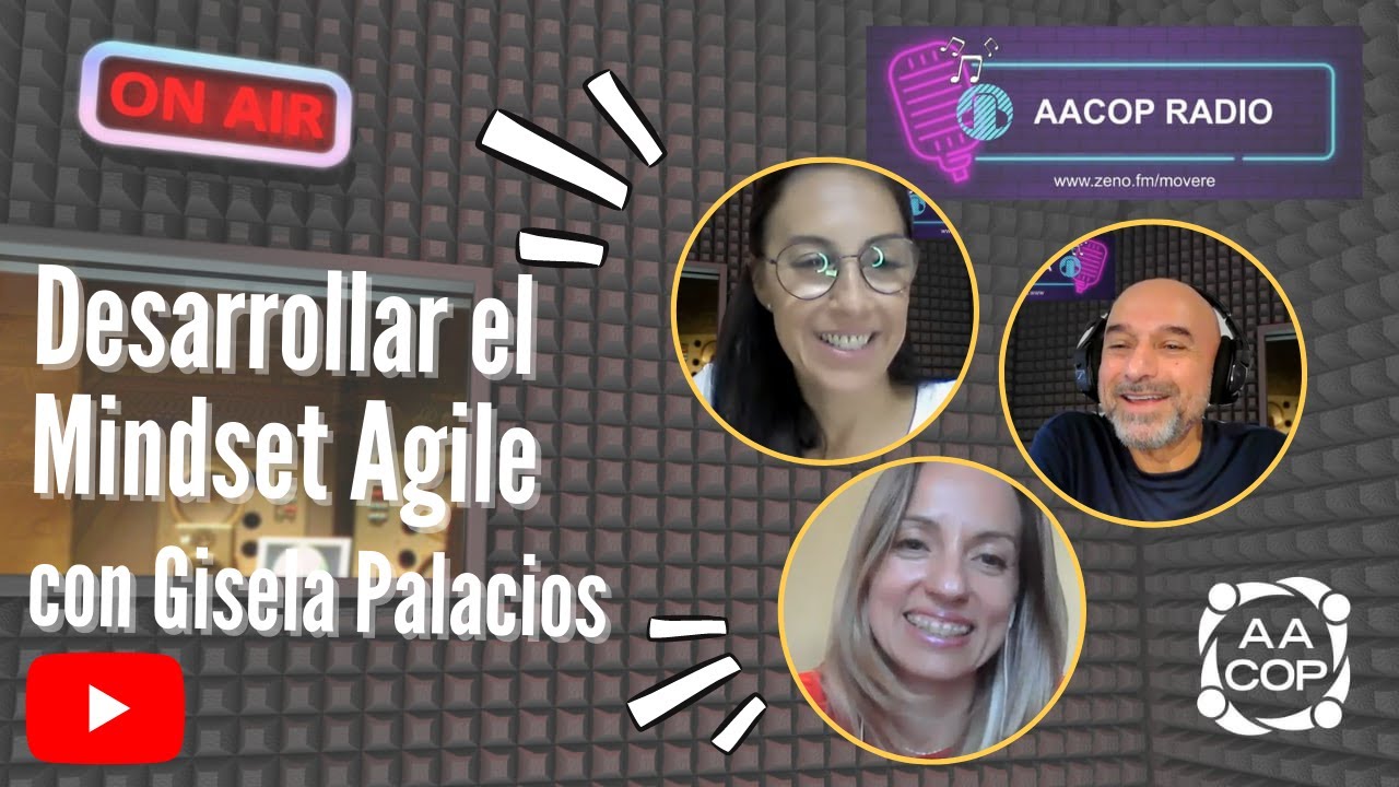 AACOP RADIO - Desarrollar el Mindset Agile - YouTube