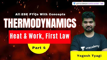 Thermodynamics | Heat & Work, First Law (Part 4) | All ESE PYQs With Concepts
