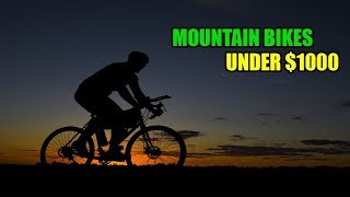 Top 10 Best Mountain Bikes Under 1000 - 2019 Line Up