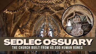 The Story Behind the Czech Republic’s Bone Church – Why It’s Made from 40,000 Human Bones