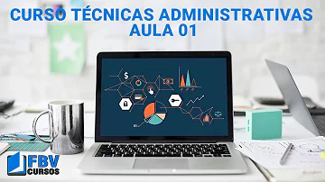 O que se estuda no curso de Técnicas Administrativas?