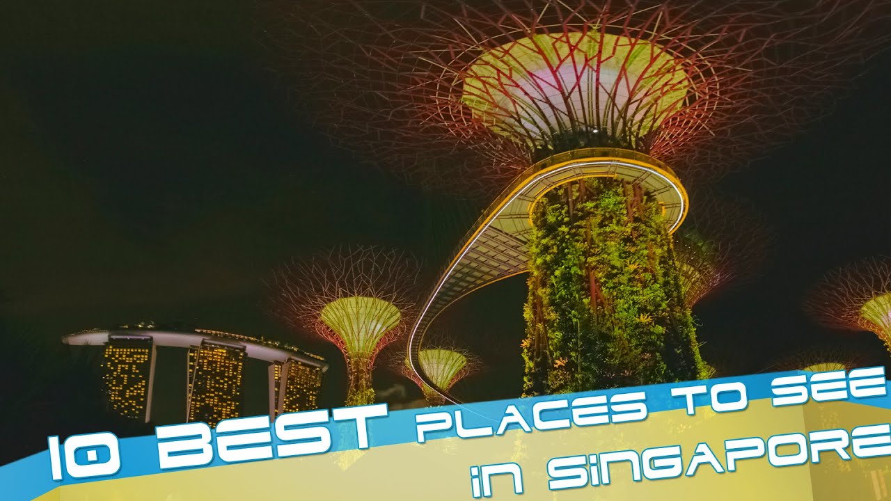 10 Best Places To See In Singapore Attractions You