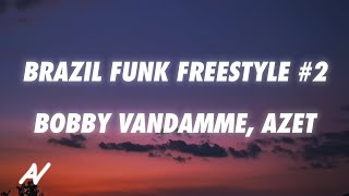 Bobby Vandamme, Azet - Brazil Funk Freestyle #2