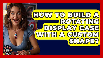 How To Build A Rotating Display Case With A Custom Shape? - Collectible Dolls and Toys