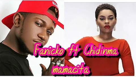 Fanicko ft Chidinma mamacita (vidéo clip)