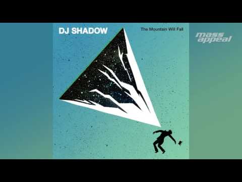 "The Mountain Will Fall" - DJ Shadow (The Mountain Will Fall) [HQ Audio]
