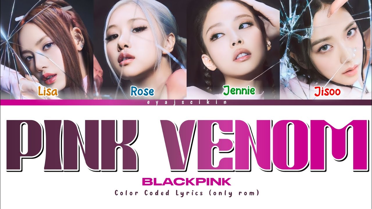 BLACKPINK 'PINK VENOM' Lyrics (블랙핑크 가사) (Color Coded Lyrics by EYAJSCIKIN)