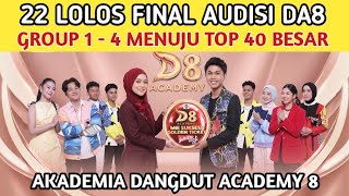 DAFTAR 22 PESERTA YANG LOLOS FINAL AUDISI DA8 | GROUP 1 - 4 TOP 53 BESAR