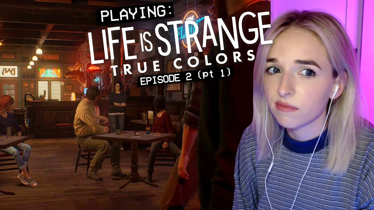 playing LIFE IS STRANGE: TRUE COLORS - EPISODE 2 (pt 1