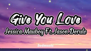 Jessica Mauboy Ft. Jason Derulo - Give You Love (Lyrics)