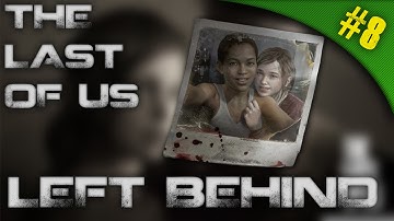 The Last of Us: Left Behind - Part 8 - (Walkthrough) 