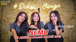 Download lagu NEMU - DJ AMBYAR PALING DICARI 2023 - KELUD PRODUCTION REMIX mp3