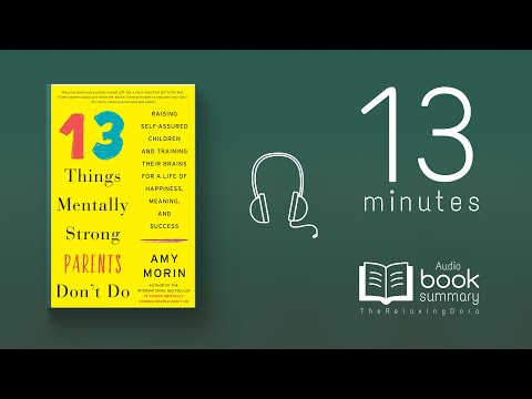 The 13 Things Mentally Strong Parents Don’t Do | Book Summary with Highlighted Transcripts