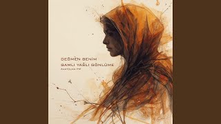 Değmen Benim Gamlı Yaslı Gönlüme