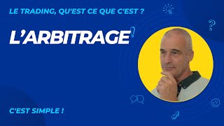 COMPRENDRE l'ARBITRAGE et ses LIMITES