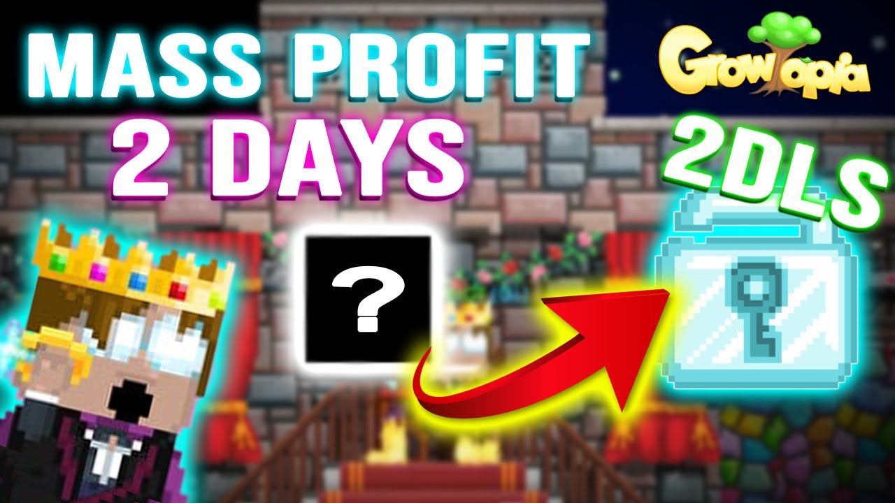 GROWTOPIA MASS PROFIT IN 2 DAYS 2020