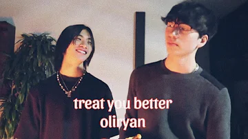|| treat you better || oliryan || shawn Mendes ||