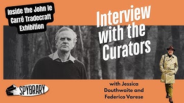 Inside the John le Carré Tradecraft Exhibition with Federico Varese and Jessica Douthwaite