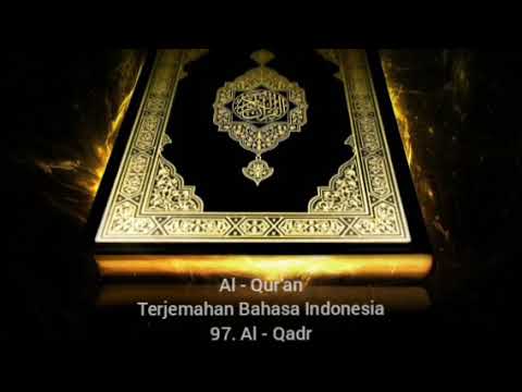 QS. 97. Al - Qadr - Terjemahan Bahasa Indonesia