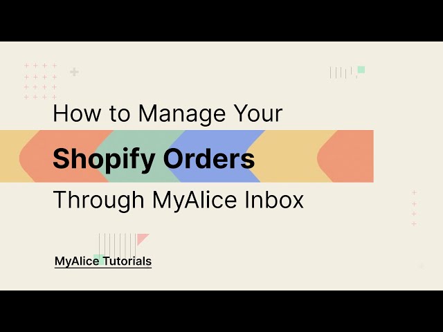 How to Manage Your Shopify Orders Through MyAlice Inbox