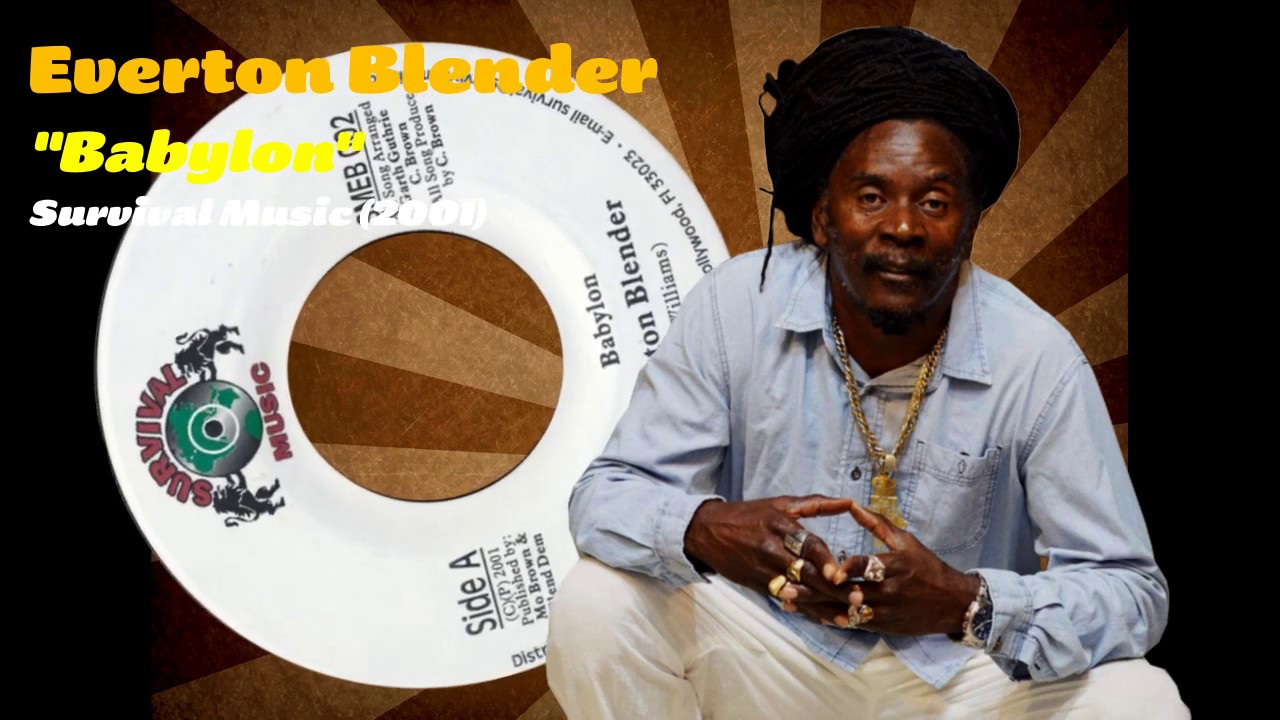 Watch Everton Blender - Babylon (Survival Music) 2001 on YouTube Watch Everton Blender - Babylon (Survival Music) 2001 on YouTube