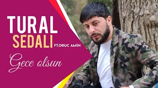 Tural  Sedalı ft Oruc Amin - Gece Olsun (Official Audio) 2022