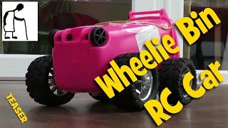 Wheelie Bin Radio Controlled Car TEASER