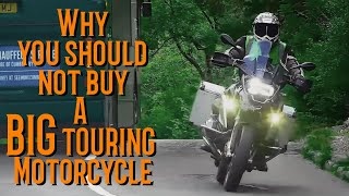 Why I will never buy a big Touring bike ever again!