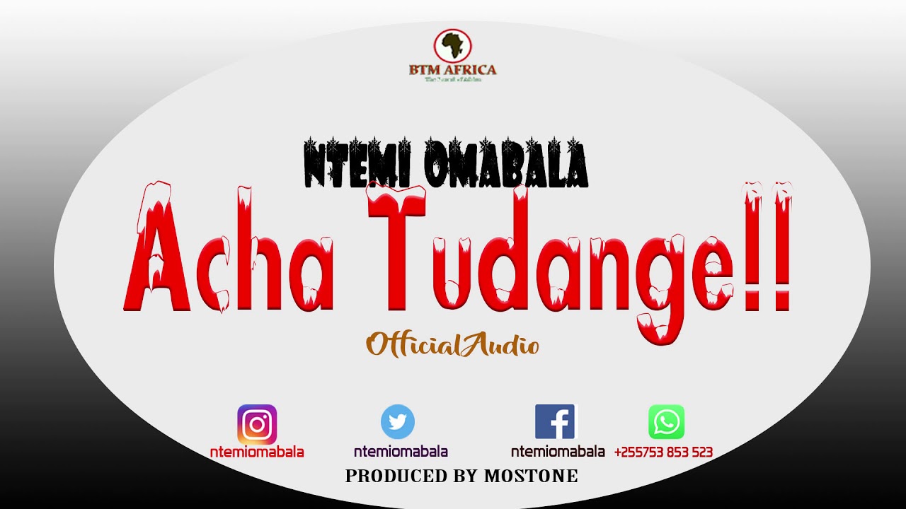 Ntemi Omabala  Acha tudange Official Audio