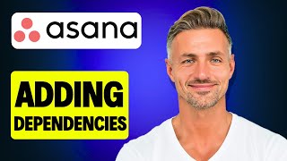 How to Add Dependencies on Asana - 2025