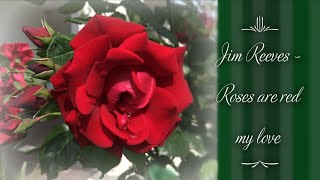 Jim Reeves - Roses are red my love (lyrics)