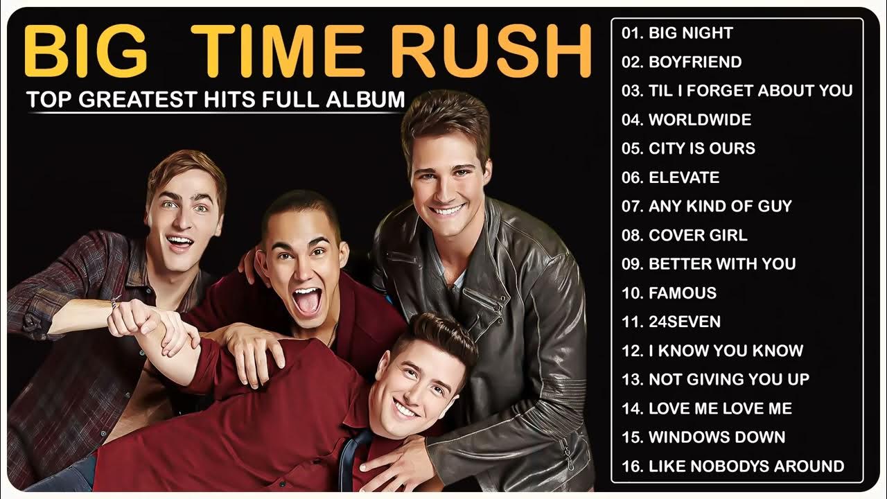 Big Time Rush Greatest Hits Full Album Best Songs Of Big Time Rush