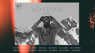 Would You - Official Trailer