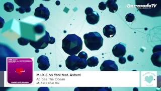 M.I.K.E. vs York feat. Asheni - Across The Ocean (M.I.K.E.'s Club Mix)
