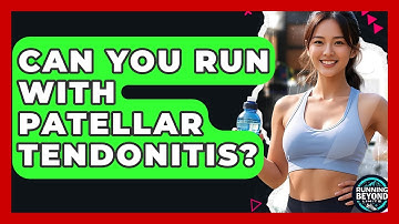 Can You Run With Patellar Tendonitis? - Running Beyond Limits