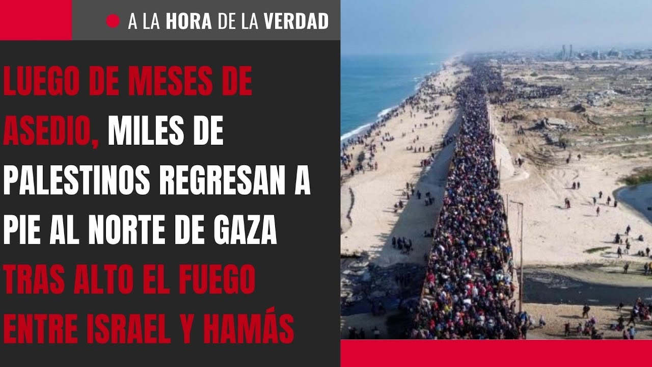 Miles de palestinos regresan a pie al norte de Gaza tras alto el fuego ...