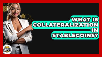 What Is Collateralization In Stablecoins? - CryptoBasics360.com
