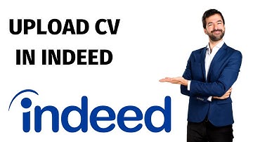 How to Upload CV on Indeed