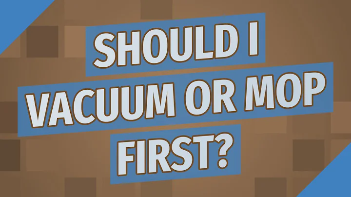 Do u mop first or vacuum? (2023)