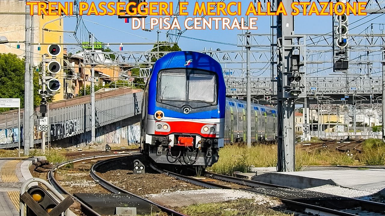 TRENI PASSEGGERI E MERCI ALLA STAZIONE DI PISA CENTRALE