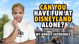 Going to Disneyland Alone… Was It Awkward? 😅