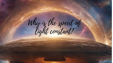 The Unsolved Mystery of Light: Why Its Speed Stays Constant