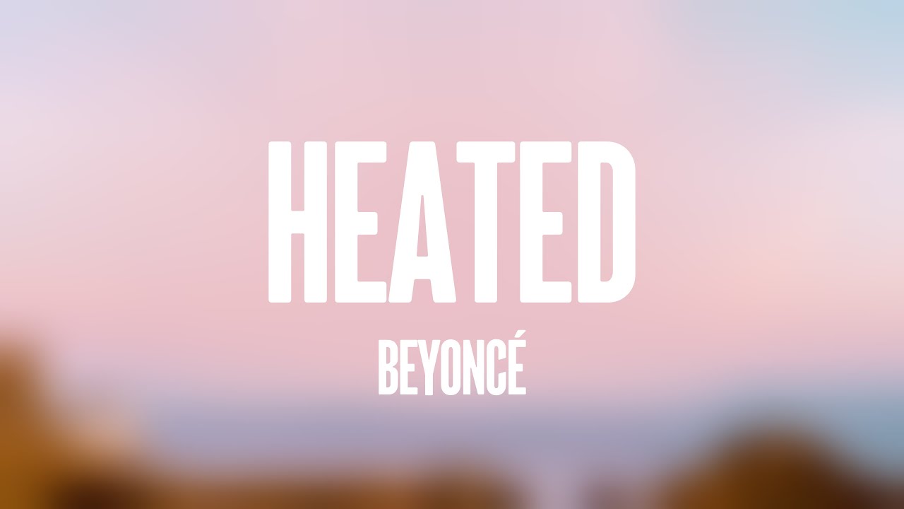 HEATED - Beyoncé |Visualized Lyrics| 🏜 - YouTube
