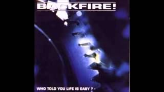 Backfire! - Who Told You Life Is Easy (Full Album)