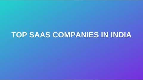 Top SaaS Companies in India 2022 | Startup Booted