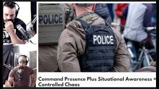 Command Presence Plus Situational Awareness = Controlled Chaos