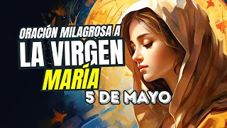 Oración Milagrosa a la Virgen María 5 Mayo