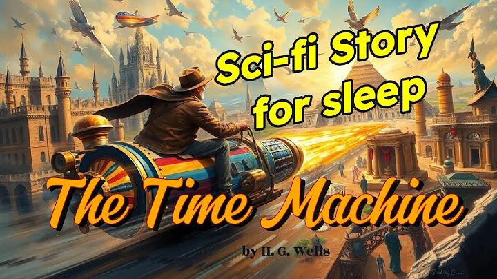 💤 Literature for Sleep 💤 The Time Machine 🌌💤  Bedtime Story