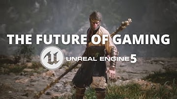 Unreal Engine 5 - The Future of Gaming