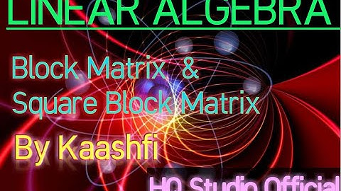 Block & Square Block Matrix